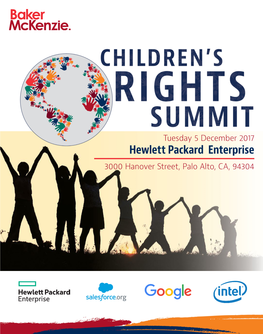 Hewlett Packard Enterprise 3000 Hanover Street, Palo Alto, CA, 94304 Children’S Rights Summit 2017 December 5, 2017 | Hewlett Packard Enterprise | Palo Alto, CA