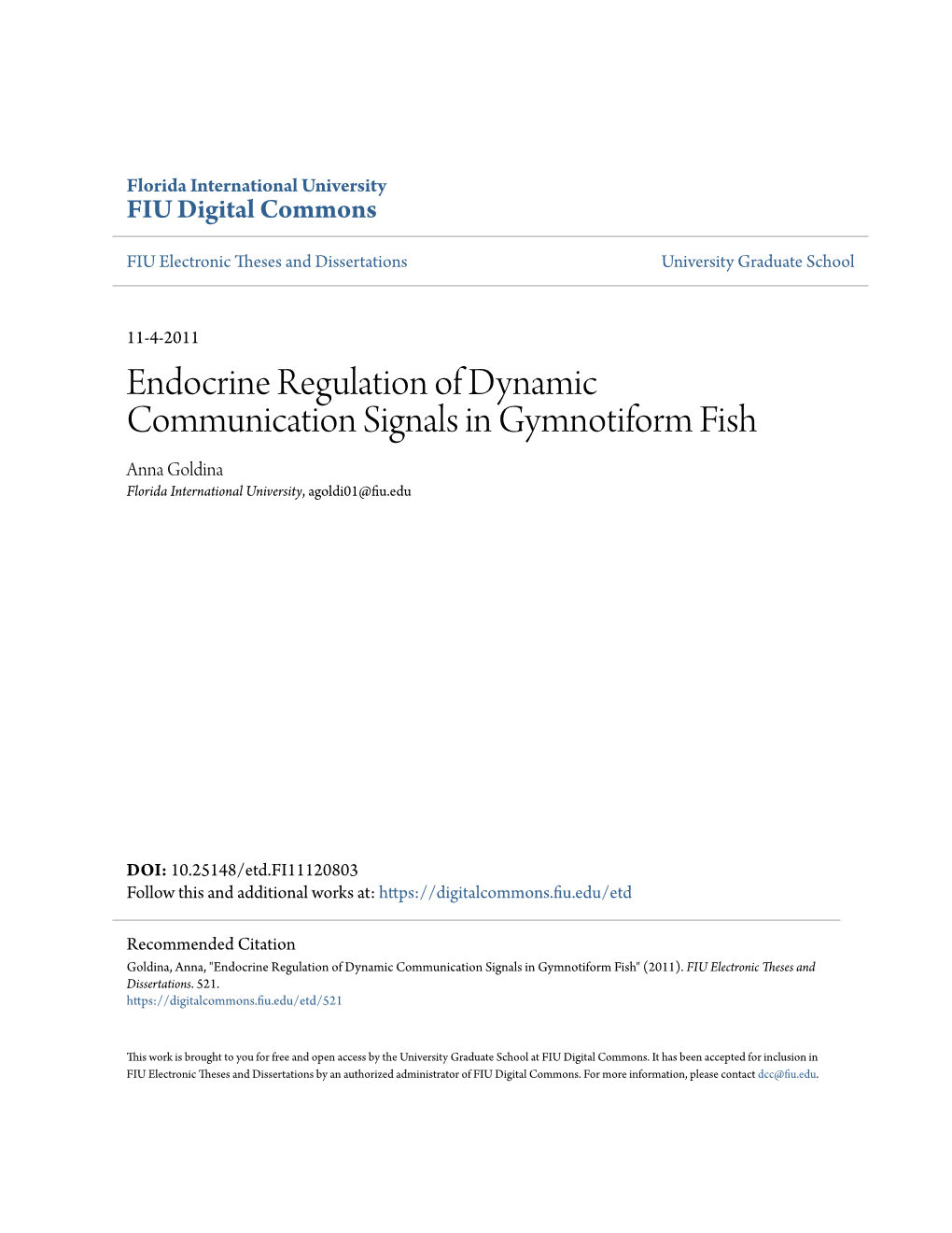 Endocrine Regulation of Dynamic Communication Signals in Gymnotiform Fish Anna Goldina Florida International University, Agoldi01@Fiu.Edu