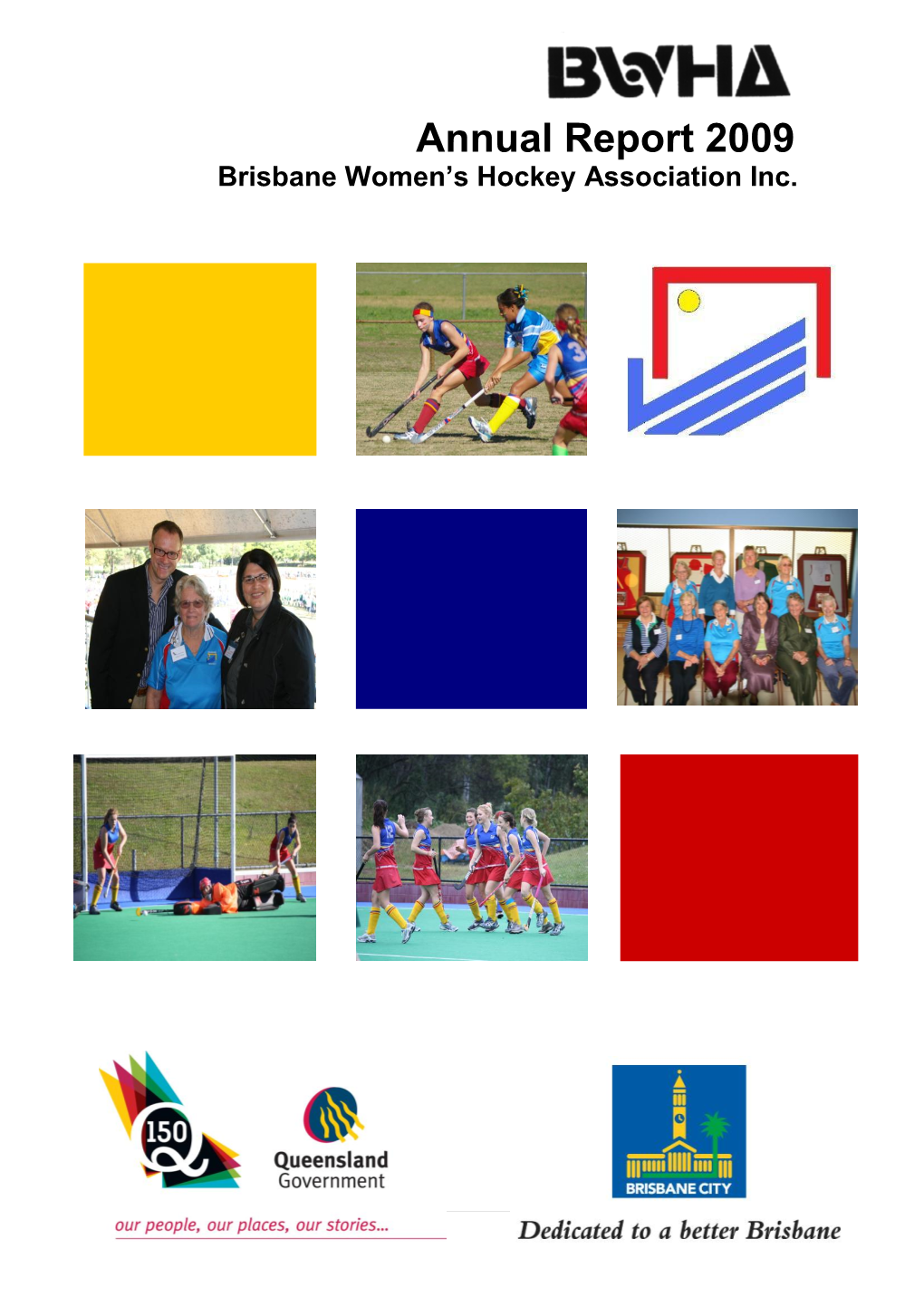 Annual Report 2009 Brisbane Women’S Hockey Association Inc