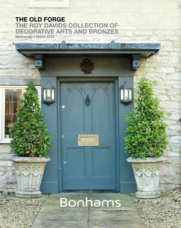 THE OLD FORGE the ROY DAVIDS COLLECTION of DECORATIVE ARTS and BRONZES Wednesday 4 March 2015