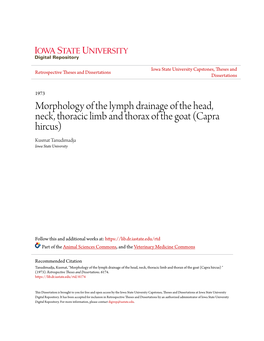 Morphology of the Lymph Drainage of the Head, Neck, Thoracic Limb and Thorax of the Goat (Capra Hircus) Kusmat Tanudimadja Iowa State University
