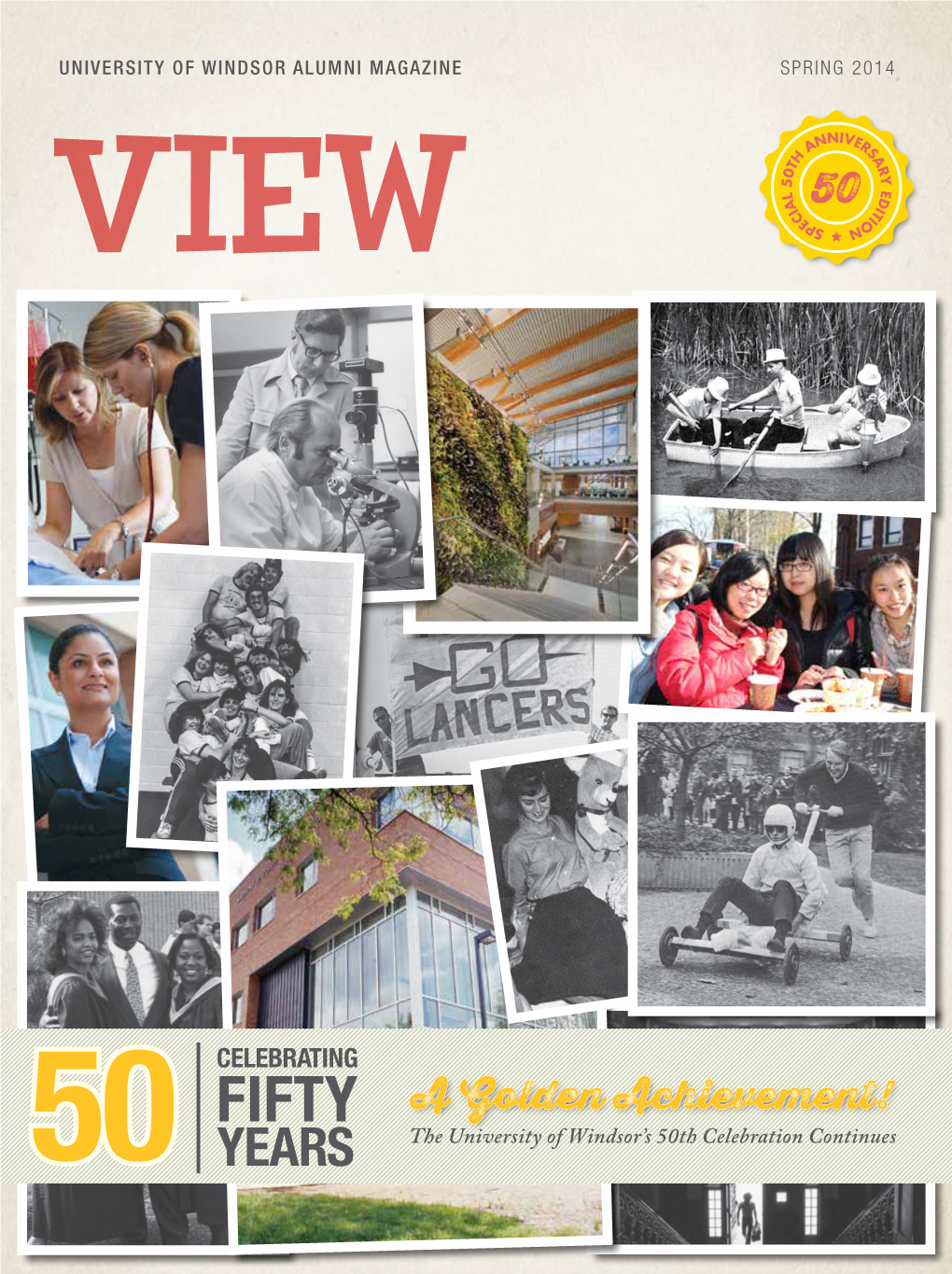 50 YEARS the University of Windsor’S 50Th Celebration Continues