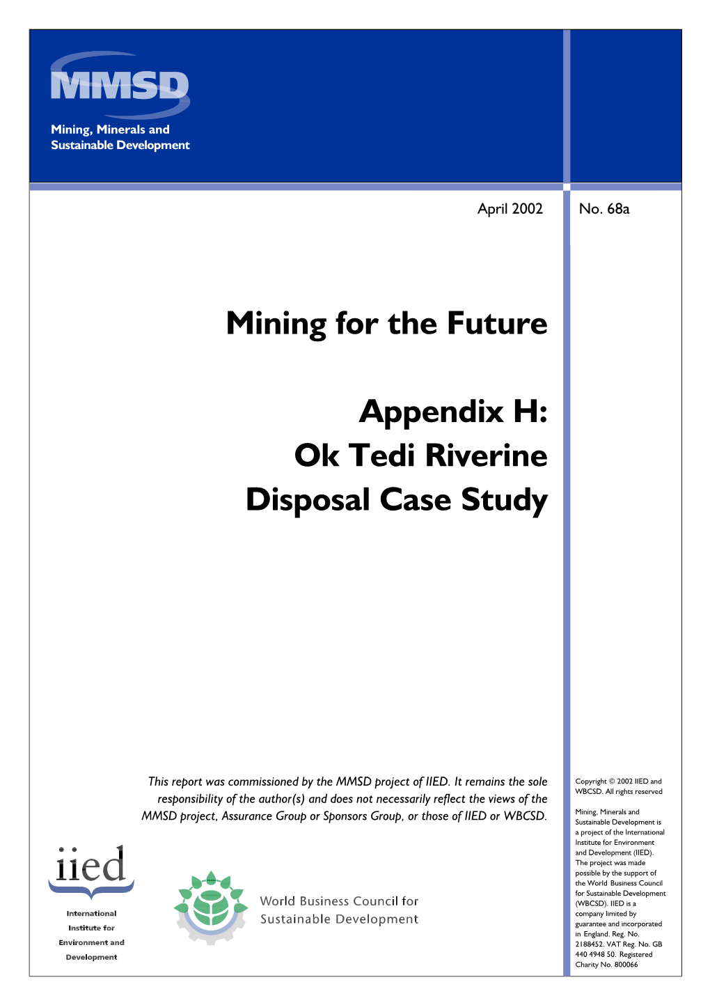 Mining for the Future. Appendix H: Ok Tedi Riverine Disposal Case Study