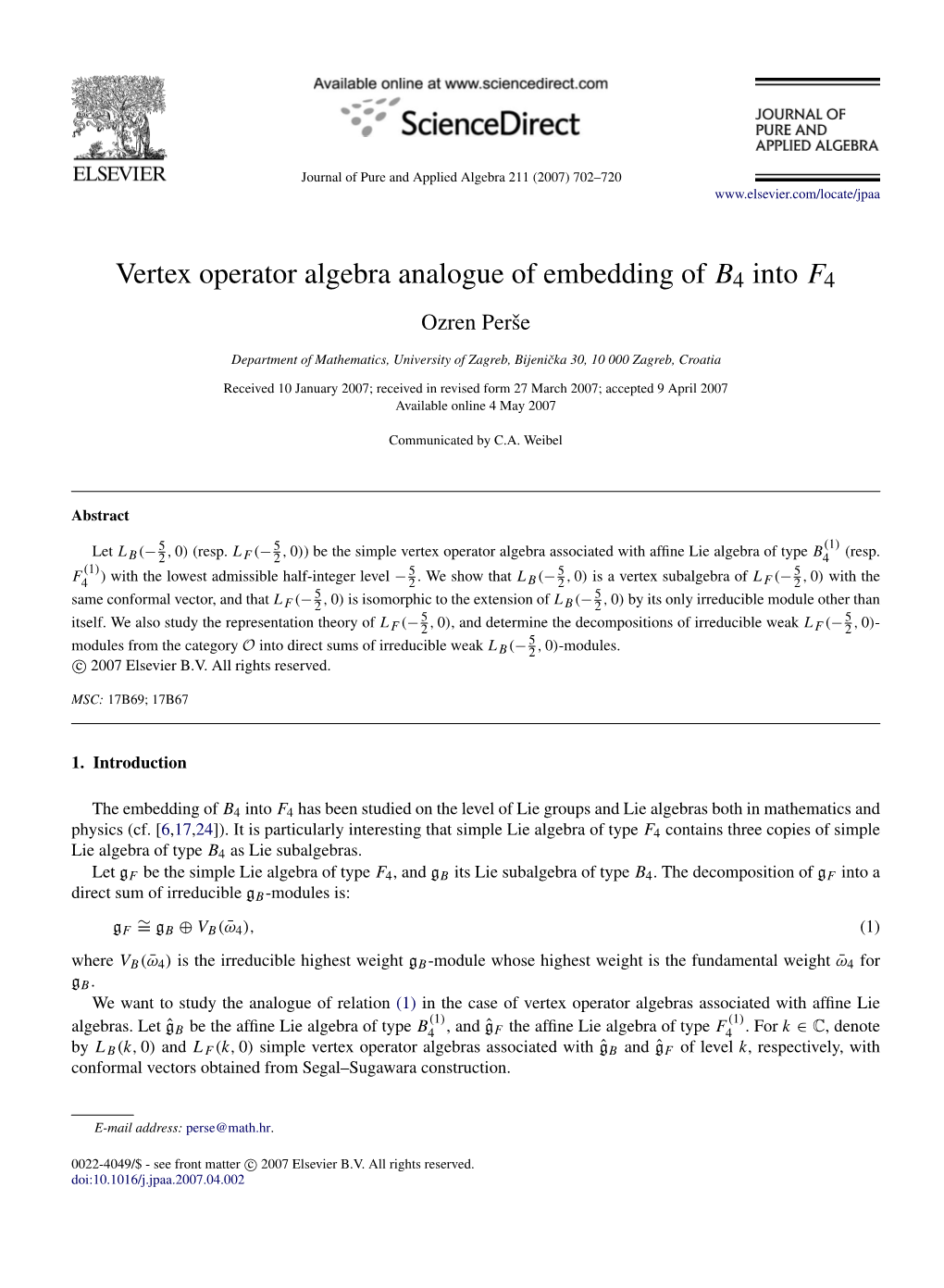 Vertex Operator Algebra Analogue of Embedding of B4 Into F4 Ozren Perseˇ