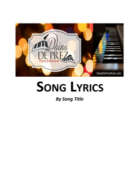 SONG LYRICS by Song Title Welcome to Pianioake!