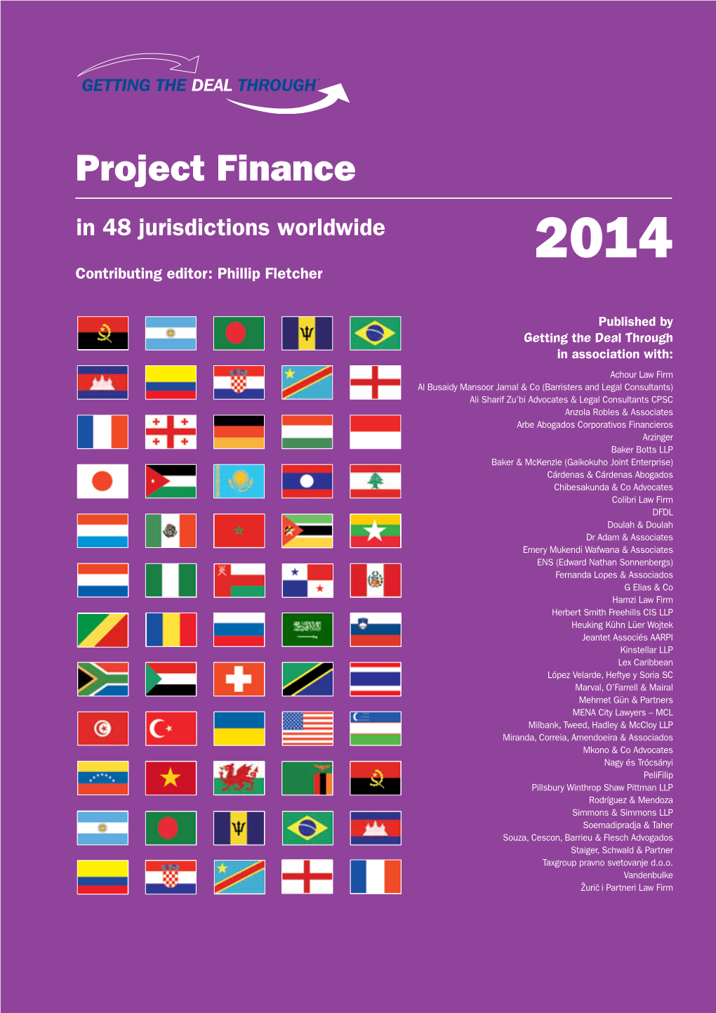 Project Finance in 48 Jurisdictions Worldwide 2014 Contributing Editor: Phillip Fletcher