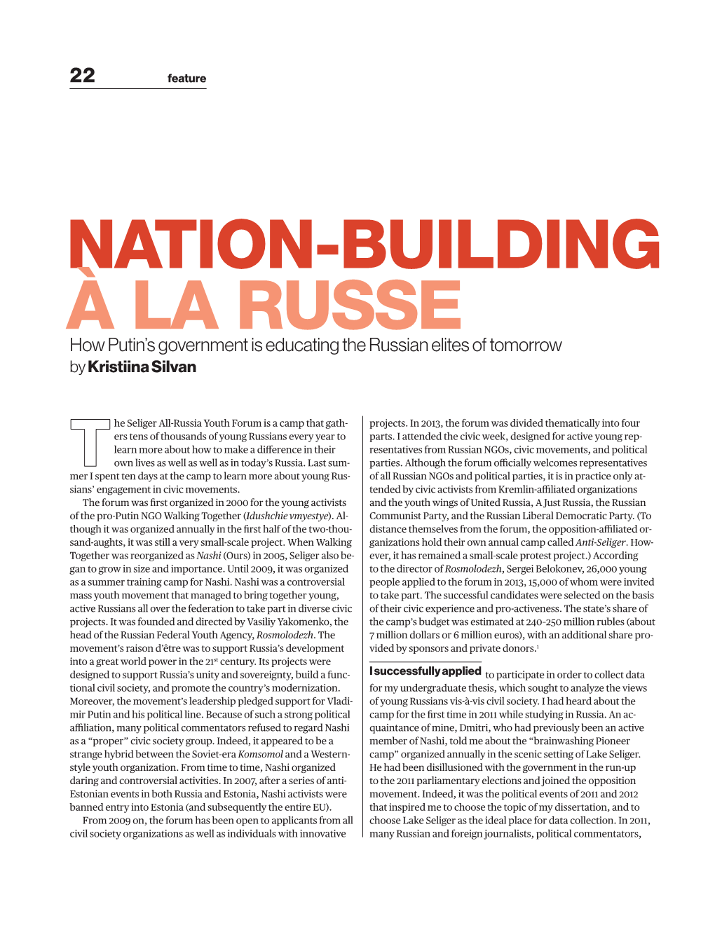 NATION-BUILDING À LA RUSSE How Putin’S Government Is Educating the Russian Elites of Tomorrow by Kristiina Silvan