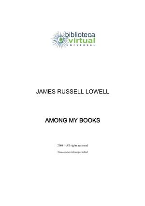 James Russell Lowell Among My Books