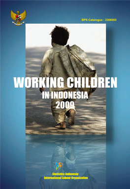 Statistics Indonesia Working Children in Indonesia 2009 I Foreword