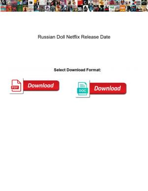 Russian Doll Netflix Release Date