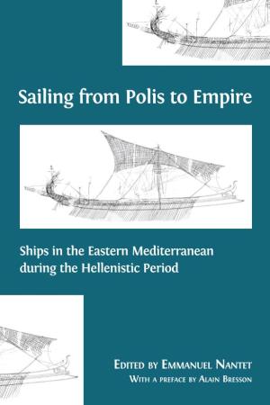 Ships in the Eastern Mediterranean During the Hellenistic Period N ANTET EDITED by EMMANUEL NANTET with a PREFACE by ALAIN BRESSON (