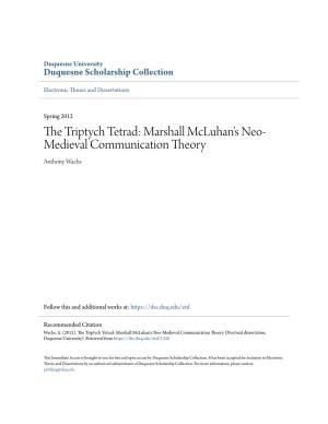 Marshall Mcluhan's Neo-Medieval Communication Theory (Doctoral Dissertation, Duquesne University)