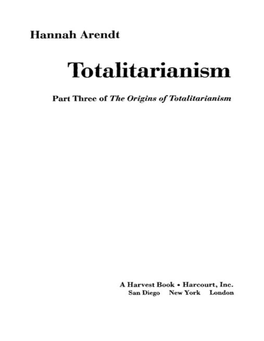 The Origins of Totalitarianism "A Harvest Book." Includes Bibliographies and Indexes Contents Pt 1