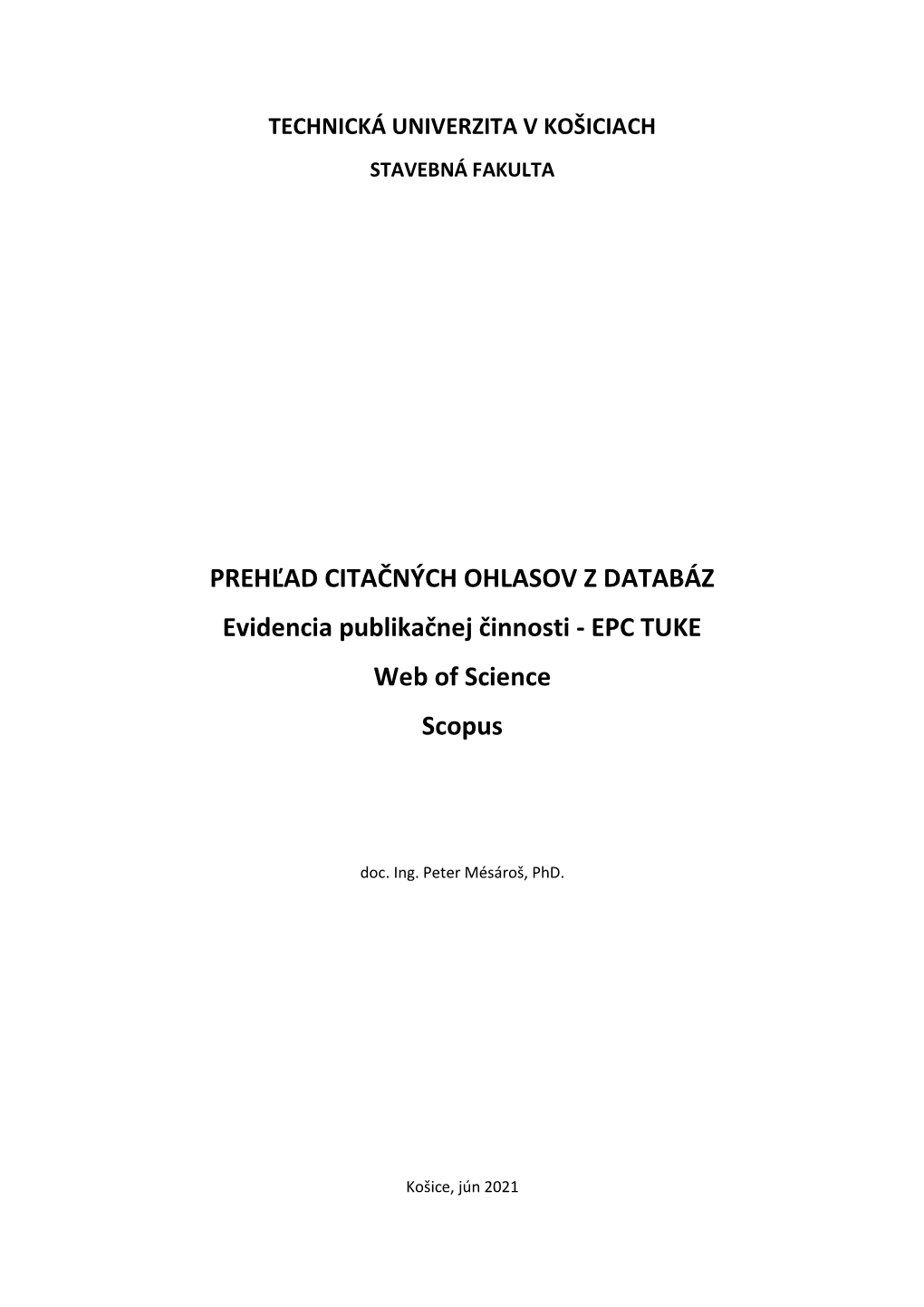 PREHĽAD CITAČNÝCH OHLASOV Z DATABÁZ Evidencia Publikačnej Činnosti - EPC TUKE Web of Science Scopus