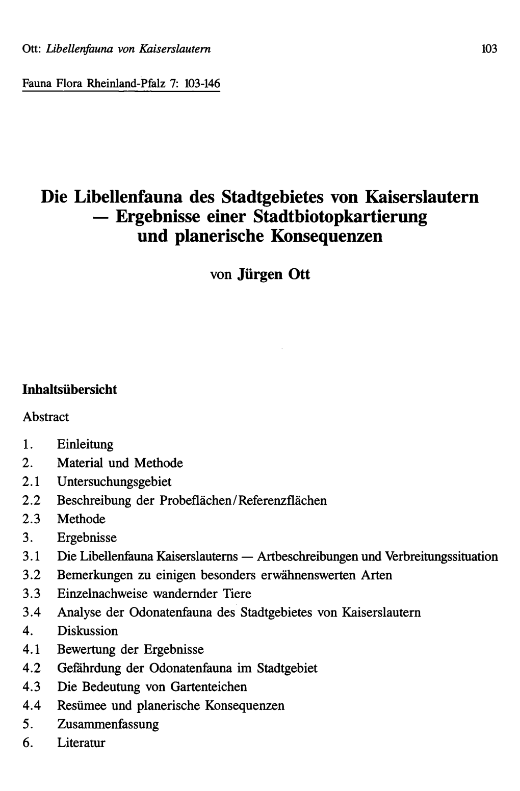 Die Libellenfauna Des Stadtgebietes Von Kaiserslautern — Ergebnisse Einer Stadtbiotopkartierung Und Planerische Konsequenzen