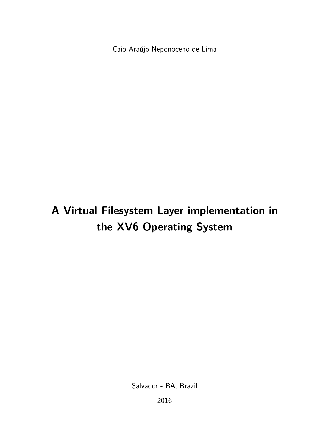 A Virtual Filesystem Layer Implementation in the XV6 Operating System
