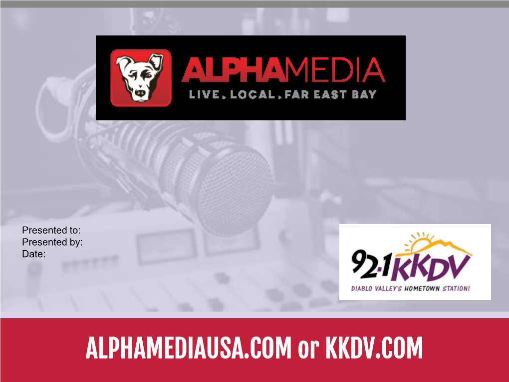 ALPHAMEDIAUSA.COM Or KKDV.COM WHY ALPHA MEDIA KKDV?