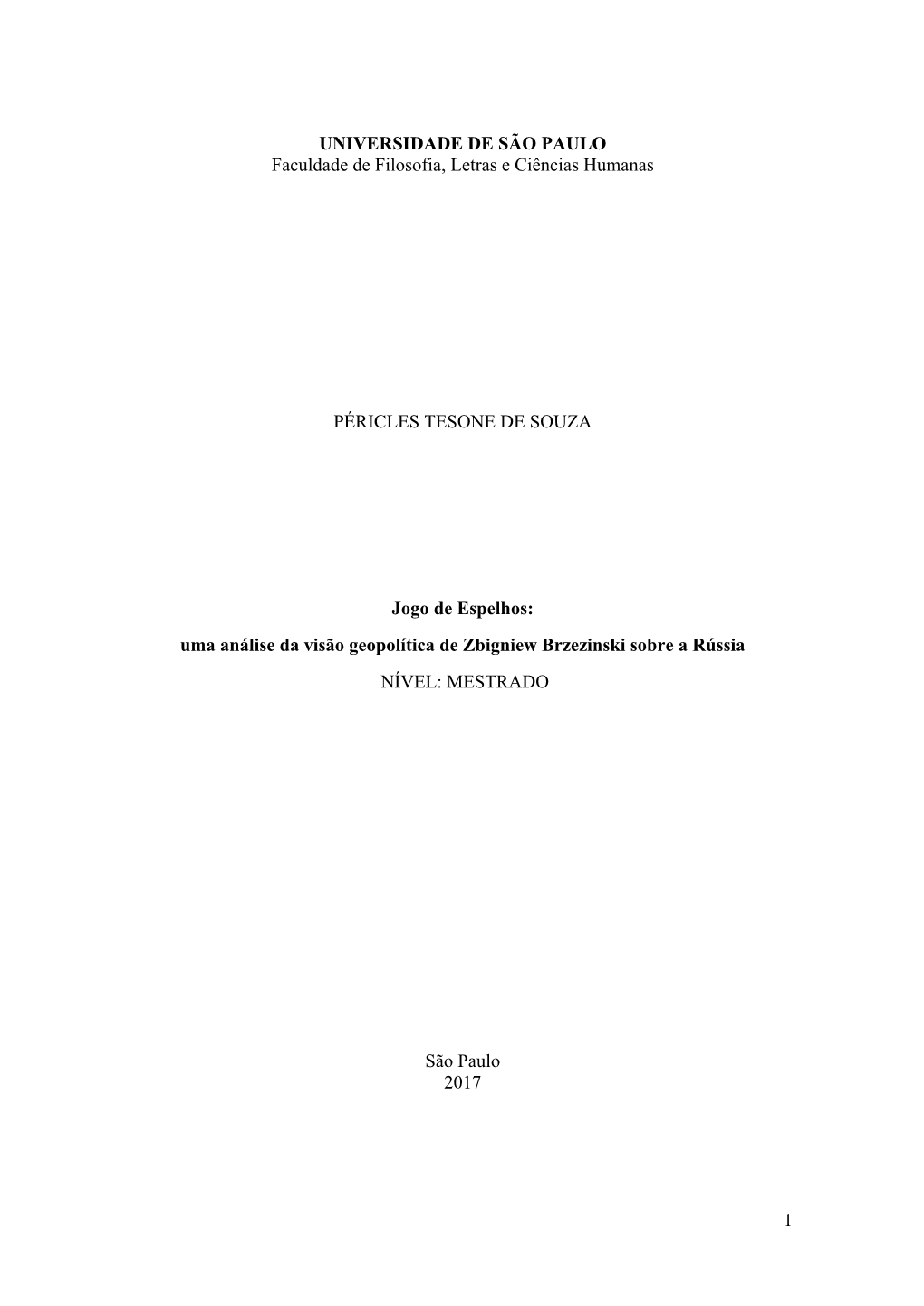 1 UNIVERSIDADE DE SÃO PAULO Faculdade De Filosofia, Letras E