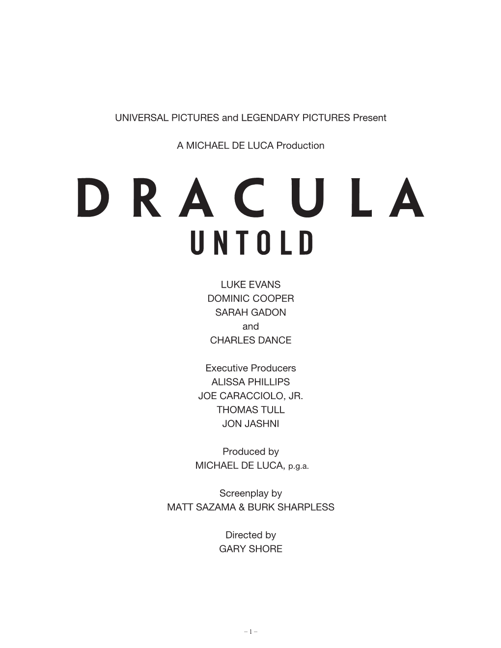 UNIVERSAL PICTURES and LEGENDARY PICTURES Present a MICHAEL DE LUCA Production LUKE EVANS DOMINIC COOPER SARAH GADON and CHARLES