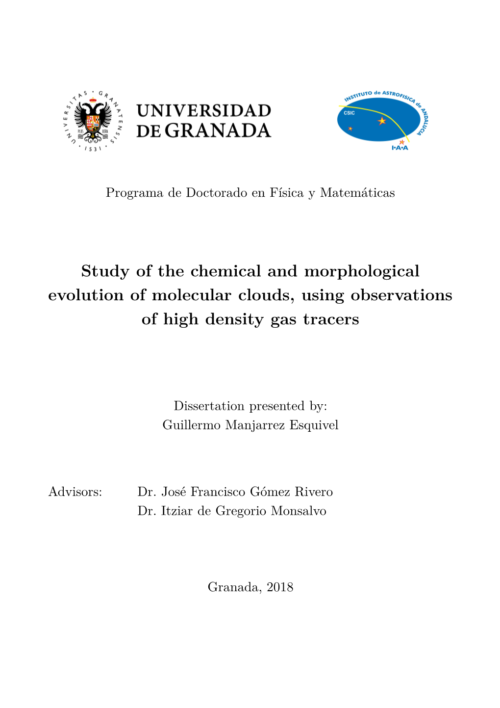 Study of the Chemical and Morphological Evolution of Molecular Clouds, Using Observations of High Density Gas Tracers