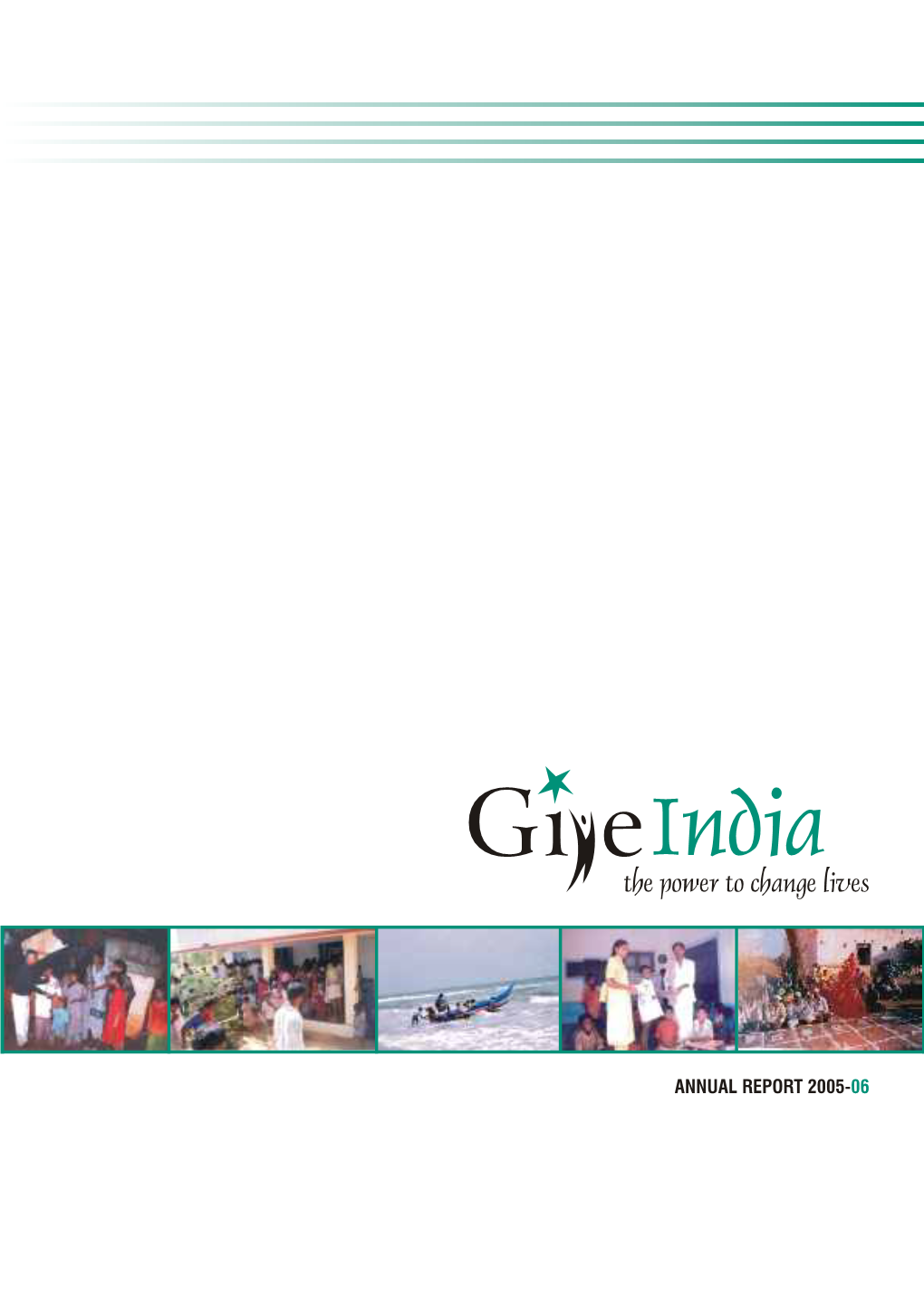 ANNUAL REPORT 2005-06 About Giveindia