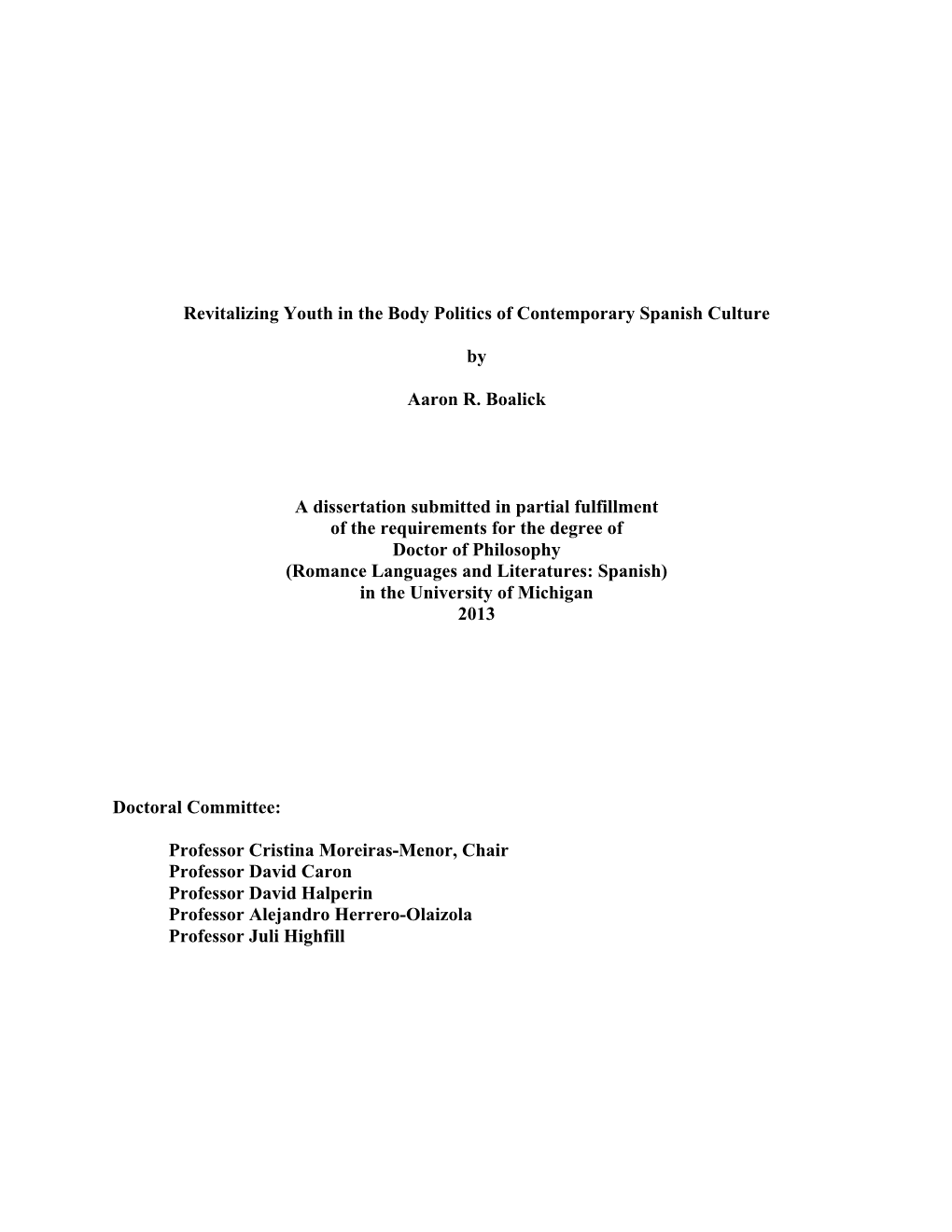 Revitalizing Youth in the Body Politics of Contemporary Spanish Culture by Aaron R. Boalick a Dissertation Submitted in Partial