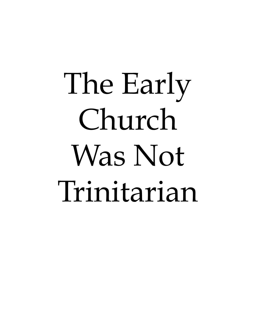 The Early Church Was Not Trinitarian