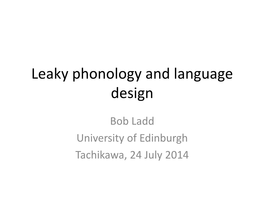 Leaky Phonology and Language Design