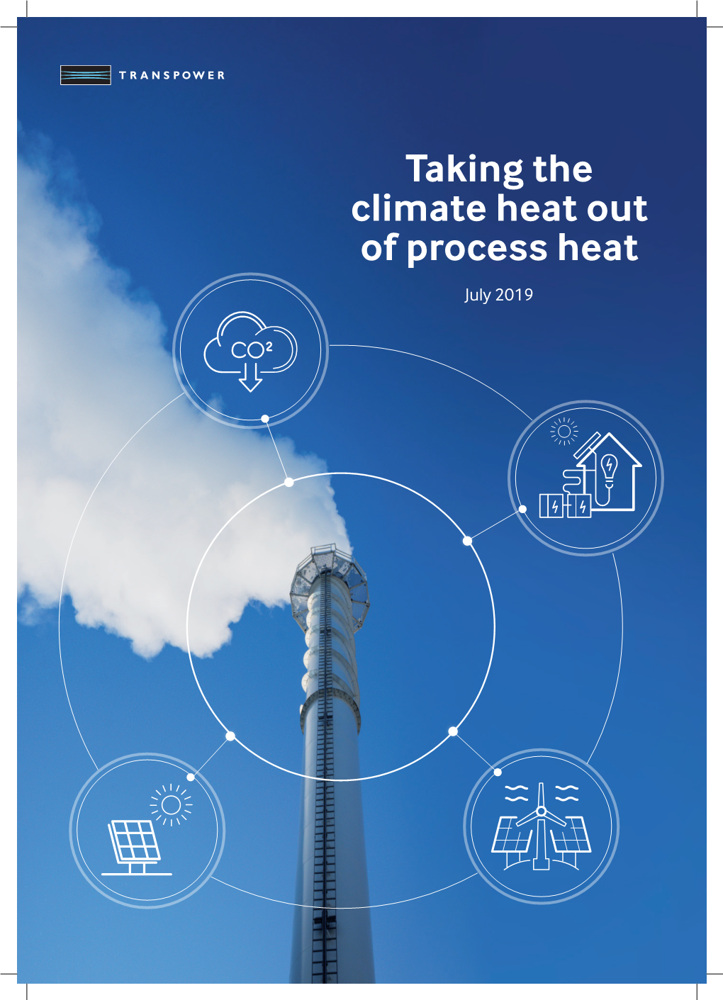 Taking the Climate Heat out of Process Heat July 2019 TRANSPOWER NEW ZEALAND LIMITED