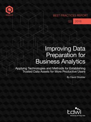 Improving Data Preparation for Business Analytics Applying Technologies and Methods for Establishing Trusted Data Assets for More Productive Users