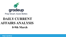 DAILY CURRENT AFFAIRS ANALYSIS 8-9Th March