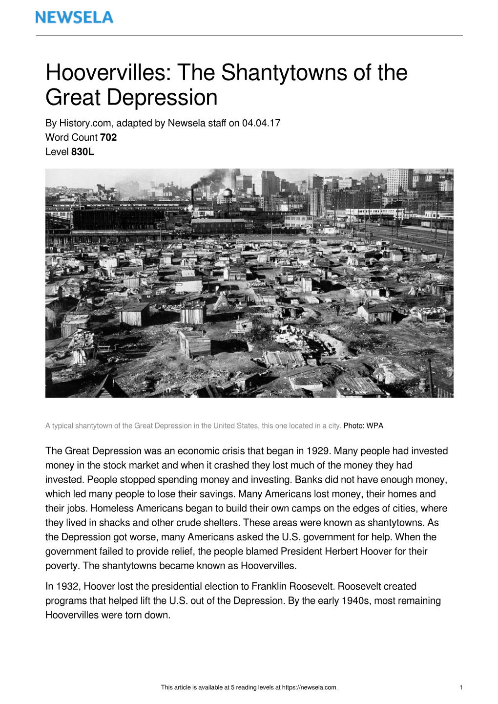 Hoovervilles: the Shantytowns of the Great Depression by History.Com, Adapted by Newsela Staﬀ on 04.04.17 Word Count 702 Level 830L