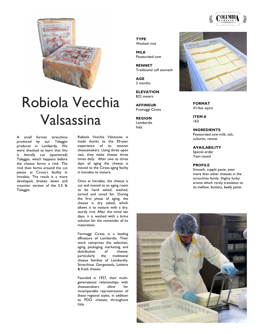 Robiola Vecchia Valsassina Is Cultures, Rennet Produced by Our Taleggio Made Thanks to the 30-Year Producer in Lombardy