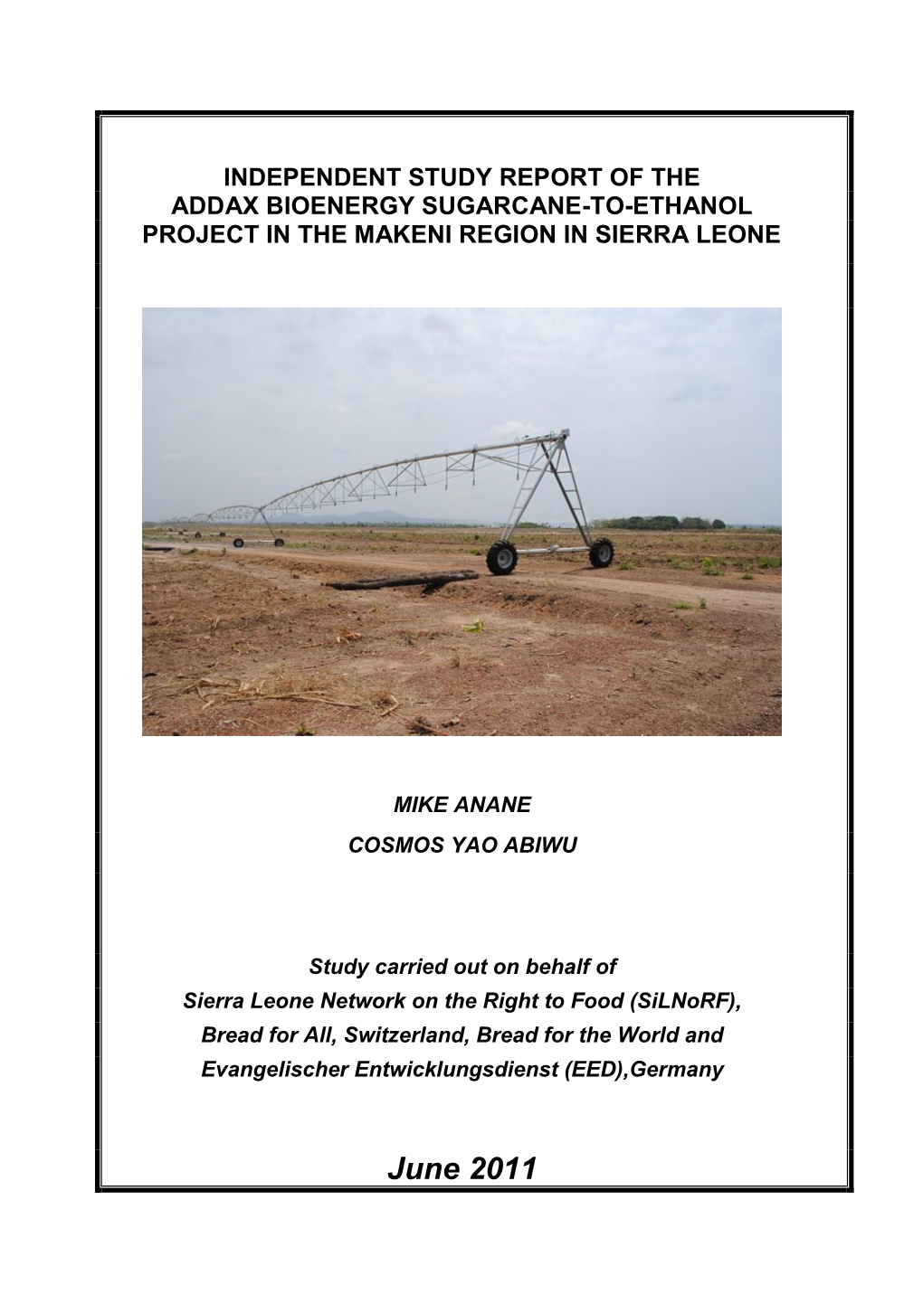 Independent Study Report of the Addax Bioenergy Sugarcane-To-Ethanol Project in the Makeni Region in Sierra Leone