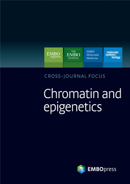 Chromatin and Epigenetics Cross-Journal Focus Chromatin and Epigenetics
