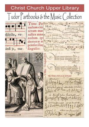 Partbooks and the Music Collection Will Be Open from 12 May to 13 August 2016 in the Upper Library at Christ Church