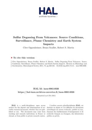 Sulfur Degassing from Volcanoes: Source Conditions, Surveillance, Plume Chemistry and Earth System Impacts Clive Oppenheimer, Bruno Scaillet, Robert S
