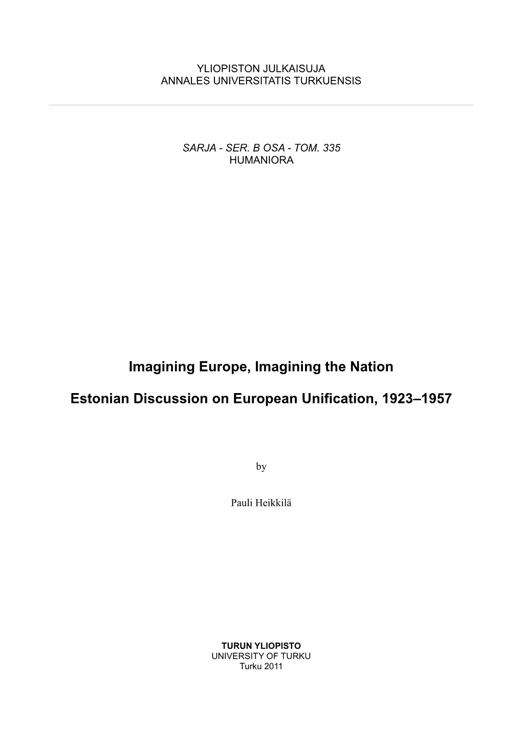 Imagining Europe, Imagining the Nation Estonian Discussion on European Unification, 1923–1957