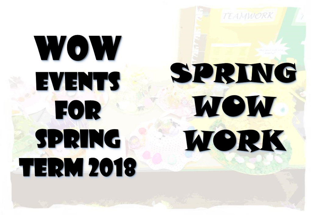 SPRING for WOW SPRING WORK Term 2018 with the Help Of;