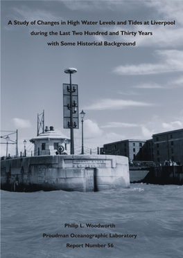 Study of Changes in High Water Levels and Tides at Liverpool During the Last Two Hundred and Thirty Years with Some Historical Background