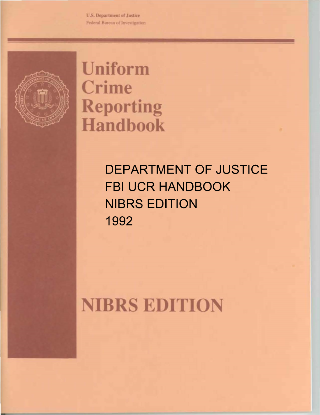 Uniform Crime Reporting Handbook NIBRS EDITION