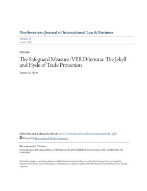 The Safeguard Measure/VER Dilemma: the Jekyll and Hyde of Trade Protection