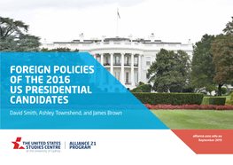 FOREIGN POLICIES of the 2016 US Presidential CANDIDATES David Smith, Ashley Townshend, and James Brown