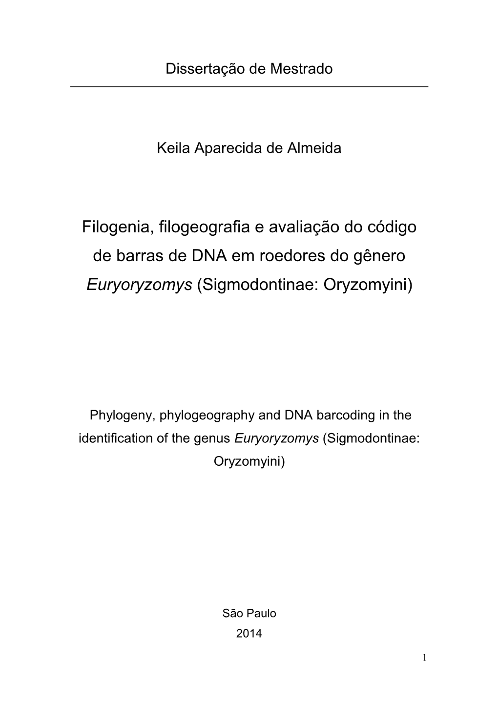 Filogenia, Filogeografia E Avaliação Do Código De Barras De DNA Em Roedores Do Gênero Euryoryzomys (Sigmodontinae: Oryzomyini)