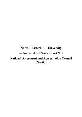 North – Eastern Hill University Addendum of Self Study Report 2016 National Assessment and Accreditation Council (NAAC)