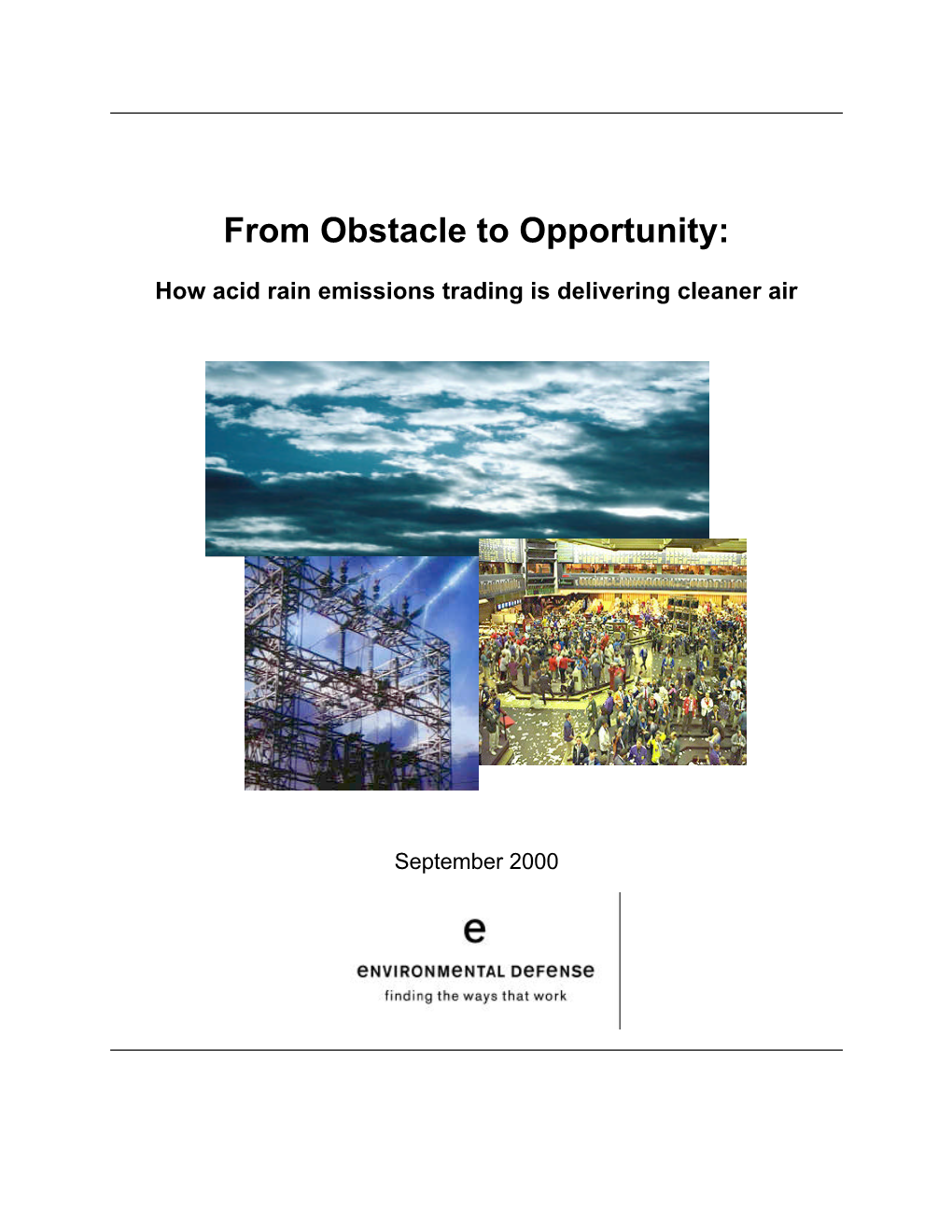 From Obstacle to Opportunity: How Acid Rain Emissions Trading Is Delivering Cleaner Air Ó2000 Environmental Defense