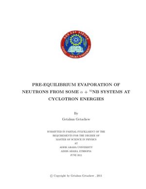 Pre-Equilibrium Evaporation of Neutrons from Some Α + 93Nb Systems at Cyclotron Energies