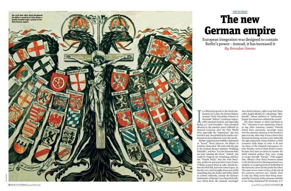 The New German Empire European Integration Was Designed to Contain Berlin’S Power – Instead, It Has Increased It by Brendan Simms