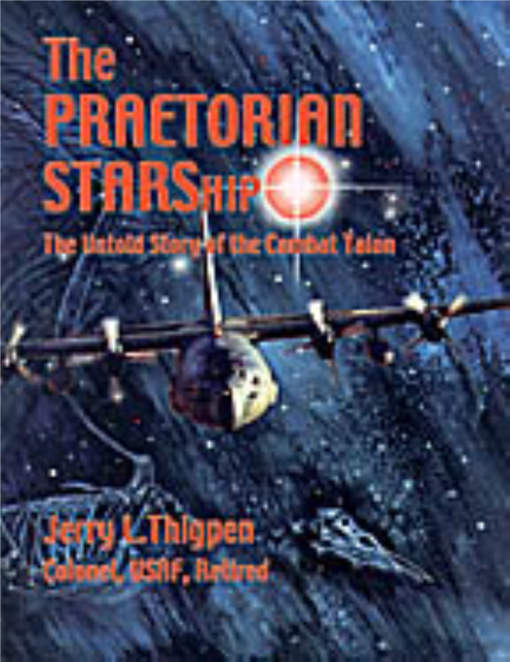 The Praetorian Starship: the Untold Story of the Combat Talon 5B