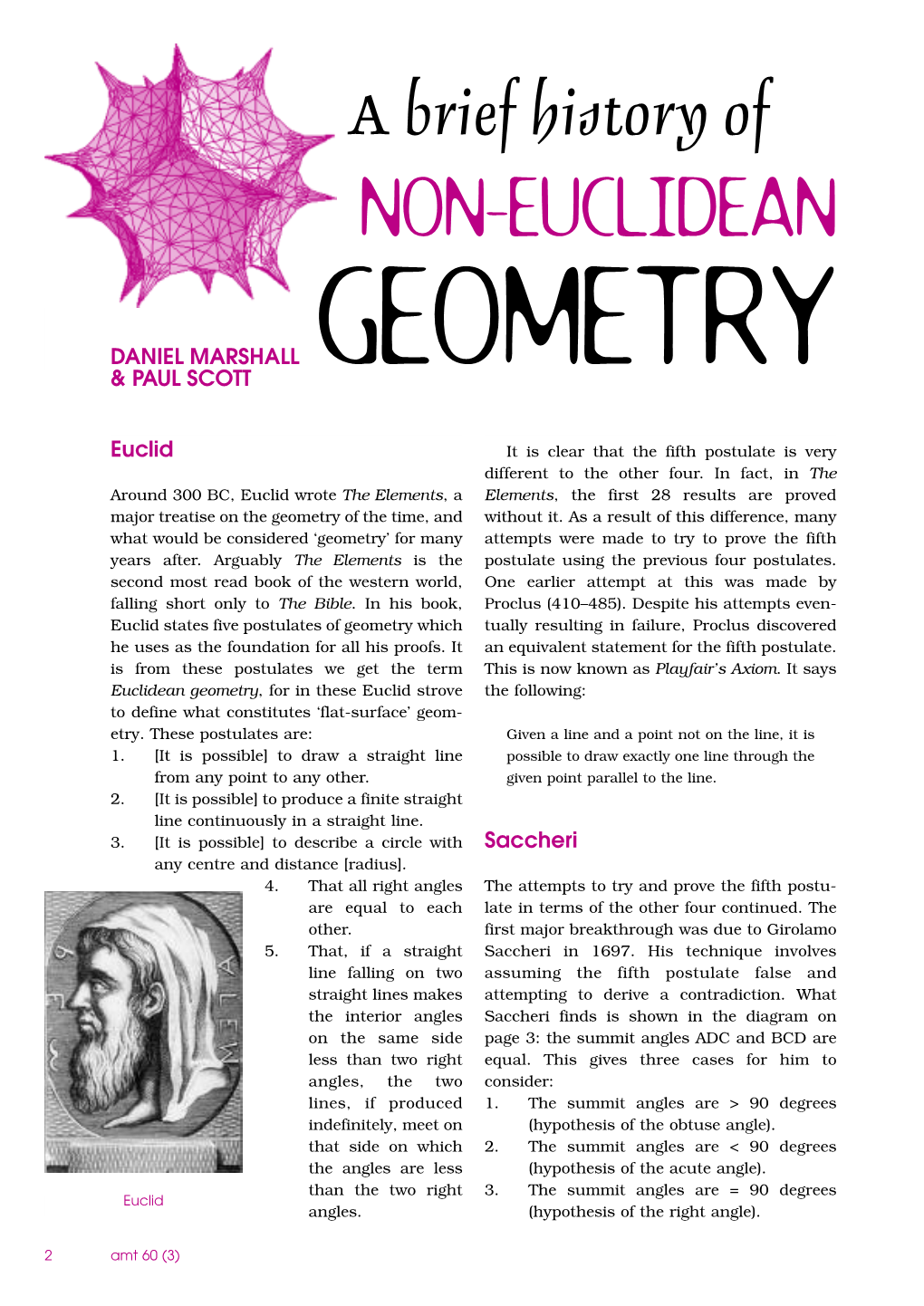 A Brief History of NON-EUCLIDEAN GEOMETRY DANIEL MARSHALL & PAUL SCOTT